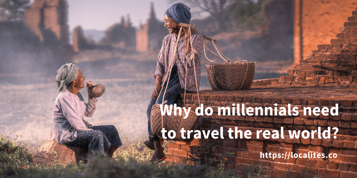 why-do-millennials-need-to-travel-the-real-world
